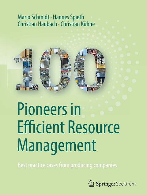100 Pioneers in Efficient Resource Management: Best practice cases from producing companies