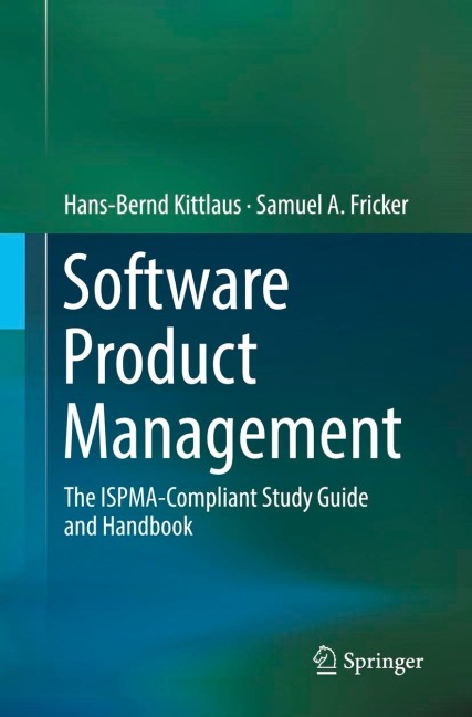 Software Product Management: The ISPMA-Compliant Study Guide and Handbook