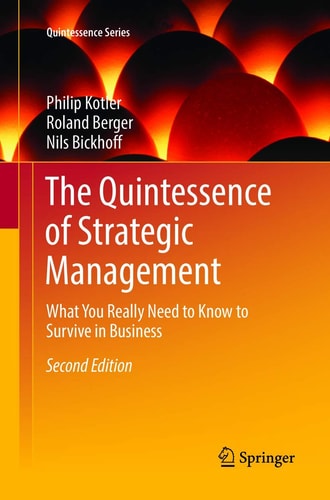 The Quintessence of Strategic Management What You Really Need to Know to Survive in Business