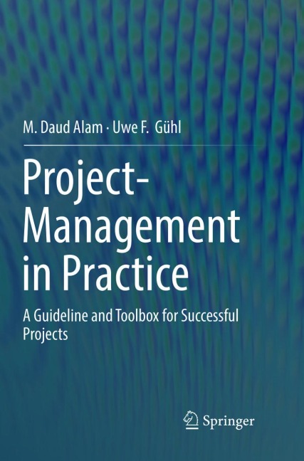 Project-Management in Practice: A Guideline and Toolbox for Successful Projects