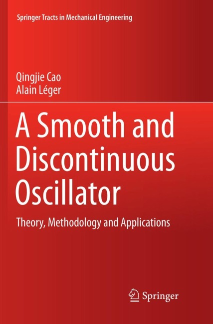 A Smooth and Discontinuous Oscillator: Theory, Methodology and Applications