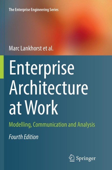 Enterprise Architecture at Work: Modelling, Communication and Analysis
