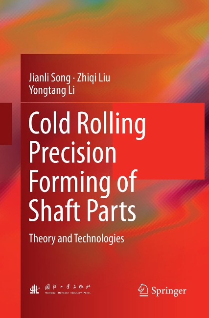 Cold Rolling Precision Forming of Shaft Parts: Theory and Technologies