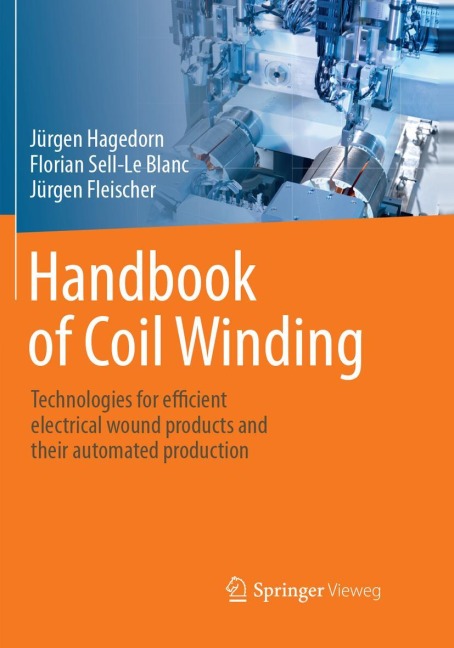 Handbook of Coil Winding: Technologies for efficient electrical wound products and their automated production