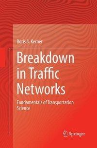 Breakdown in Traffic Networks: Fundamentals of Transportation Science