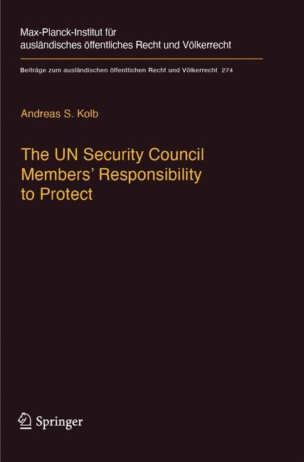 The UN Security Council Members Responsibility to Protect: A Legal Analysis