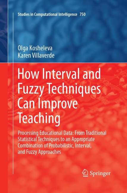 How Interval and Fuzzy Techniques Can Improve Teaching: Processing Educational Data: From Traditional Statistical Techniques to an Appropriate Combination of Probabilistic, Interval, and Fuzzy Approaches