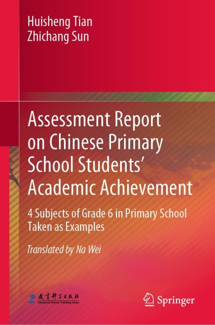 Assessment Report on Chinese Primary School Students' Academic Achievement: 4 Subjects of Grade 6 in Primary School Taken as Examples