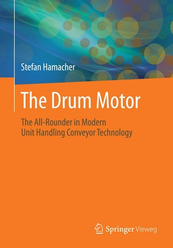 The Drum Motor The All-Rounder in Modern Unit Handling Conveyor Technology
