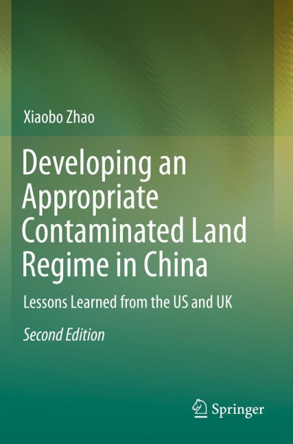 Developing an Appropriate Contaminated Land Regime in China: Lessons Learned from the US and UK