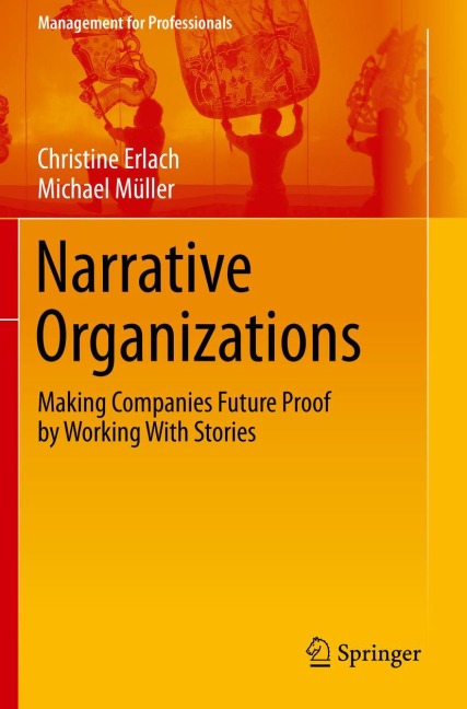 Narrative Organizations: Making Companies Future Proof by Working With Stories