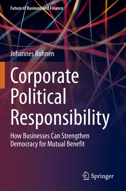 Corporate Political Responsibility: How Businesses Can Strengthen Democracy for Mutual Benefit