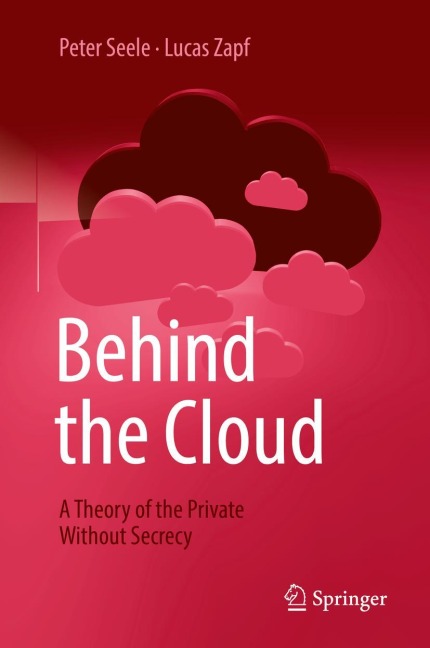 Behind the Cloud: A Theory of the Private Without Secrecy