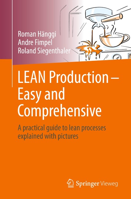 LEAN Production - Easy and Comprehensive: A practical guide to lean processes explained with pictures