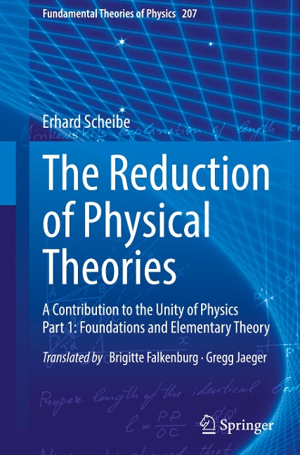 The Reduction of Physical Theories: A Contribution to the Unity of Physics Part 1: Foundations and Elementary Theory