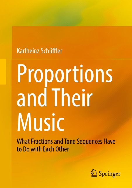 Proportions and Their Music: What Fractions and Tone Sequences Have to Do with Each Other