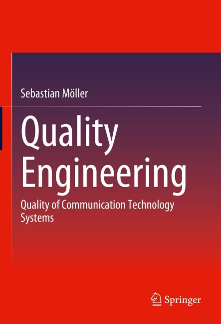 Quality Engineering: Quality of Communication Technology Systems