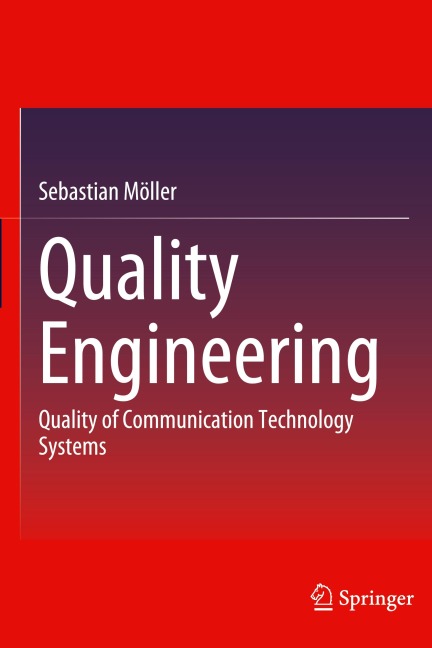 Quality Engineering: Quality of Communication Technology Systems