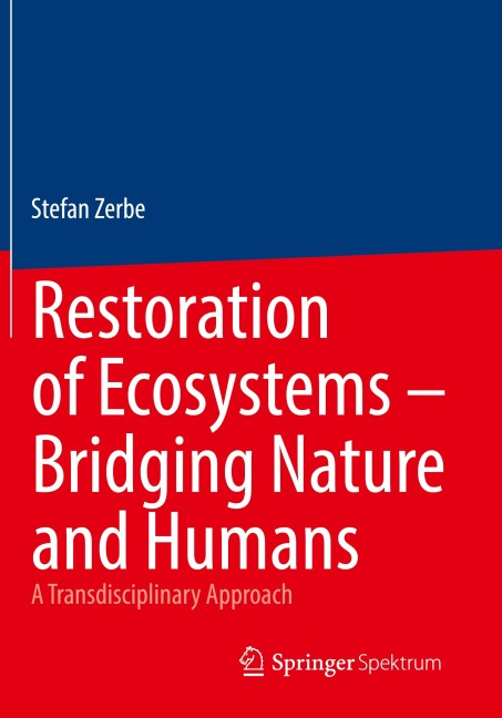Restoration of Ecosystems - Bridging Nature and Humans: A Transdisciplinary Approach