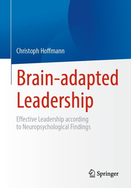 Brain-adapted Leadership: Effective Leadership according to Neuropsychological Findings