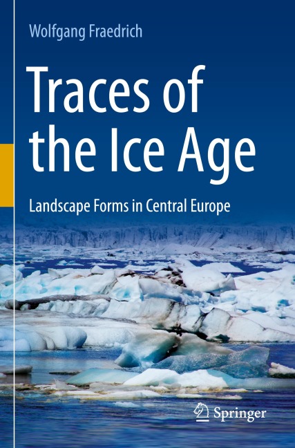Traces of the Ice Age: Landscape Forms in Central Europe