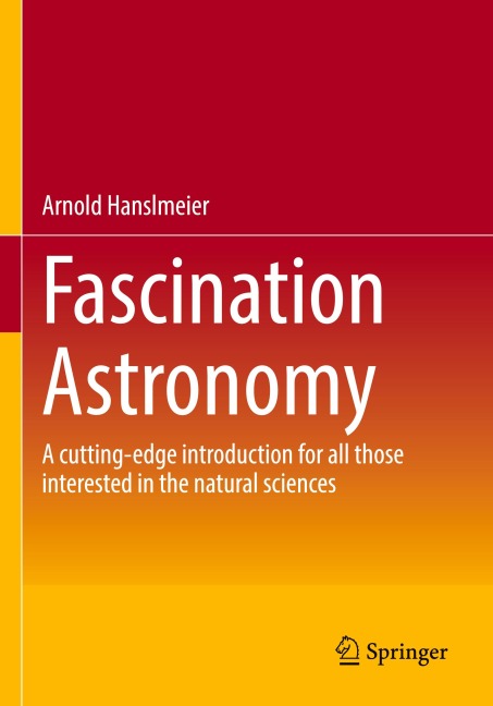 Fascination Astronomy: A cutting-edge introduction for all those interested in the natural sciences
