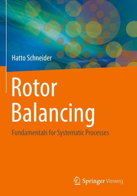Rotor Balancing: Fundamentals for Systematic Processes