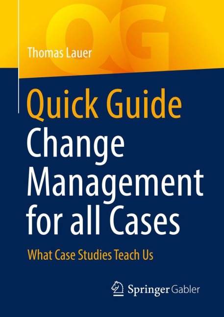 Quick Guide Change Management for all Cases: What Case Studies Teach Us