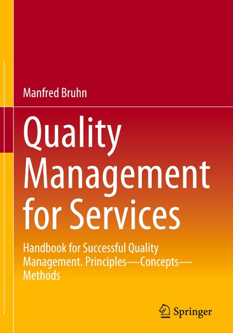 Quality Management for Services: Handbook for Successful Quality Management. Principles - Concepts - Methods