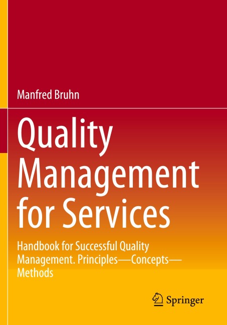 Quality Management for Services: Handbook for Successful Quality Management.  Principles - Concepts - Methods