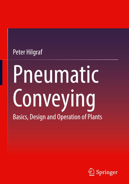 Pneumatic Conveying: Basics, Design and Operation of Plants