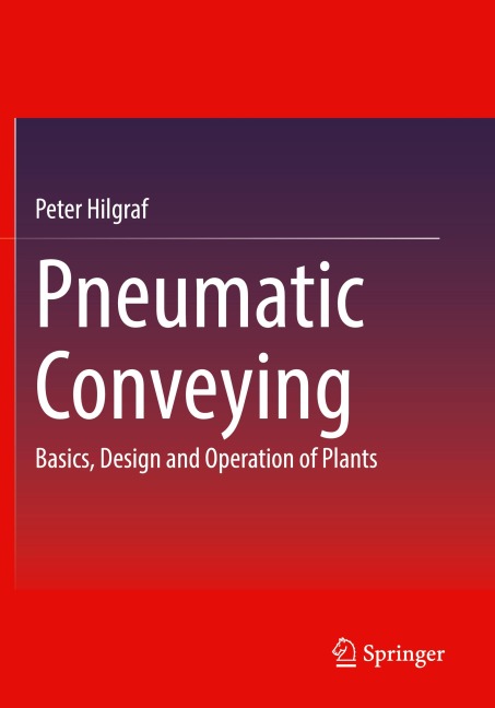 Pneumatic Conveying: Basics, Design and Operation of Plants