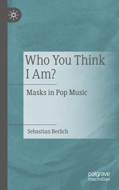Who You Think I Am?: Masks in Pop Music