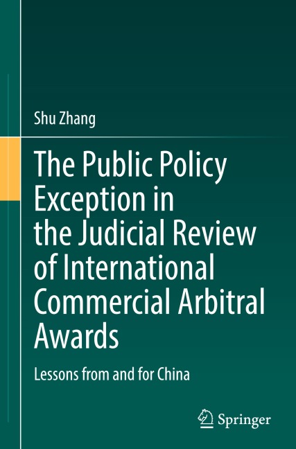 The Public Policy Exception in the Judicial Review of International Commercial Arbitral Awards: Lessons from and for China
