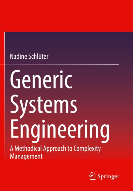 Generic Systems Engineering: A Methodical Approach to Complexity Management