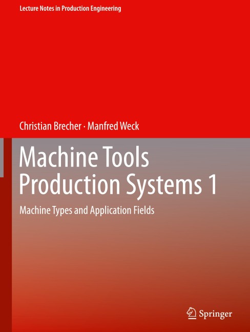 Machine Tools Production Systems 1: Machine Types and Application Fields