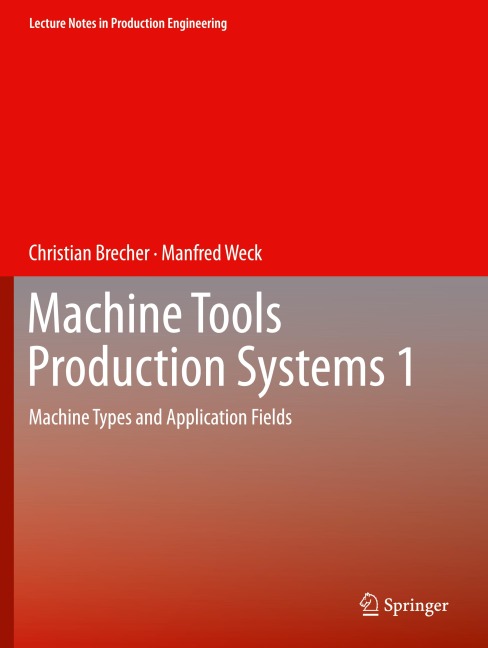 Machine Tools Production Systems 1: Machine Types and Application Fields