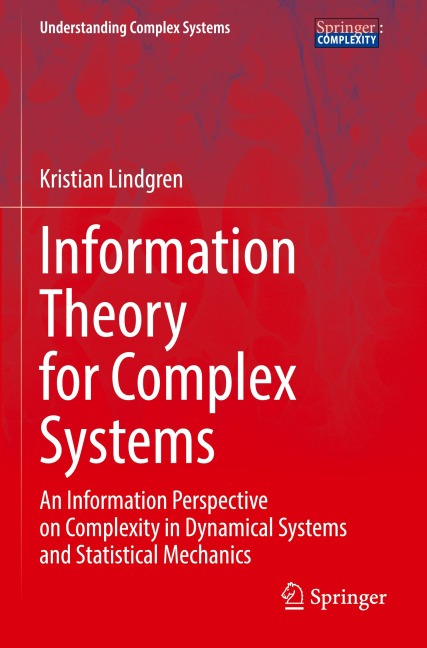 Information Theory for Complex Systems: An Information Perspective on Complexity in Dynamical Systems and Statistical Mechanics