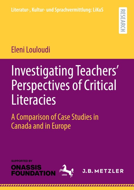 Investigating Teachers' Perspectives of Critical Literacies: A Comparison of Case Studies in Canada and in Europe