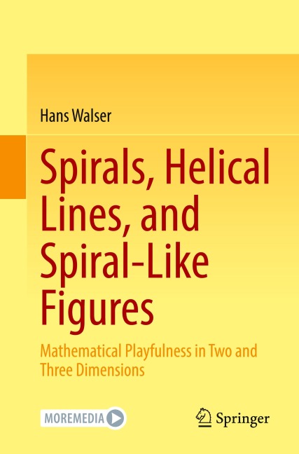 Spirals, Helical Lines, and Spiral-Like Figures: Mathematical Playfulness in Two and Three Dimensions
