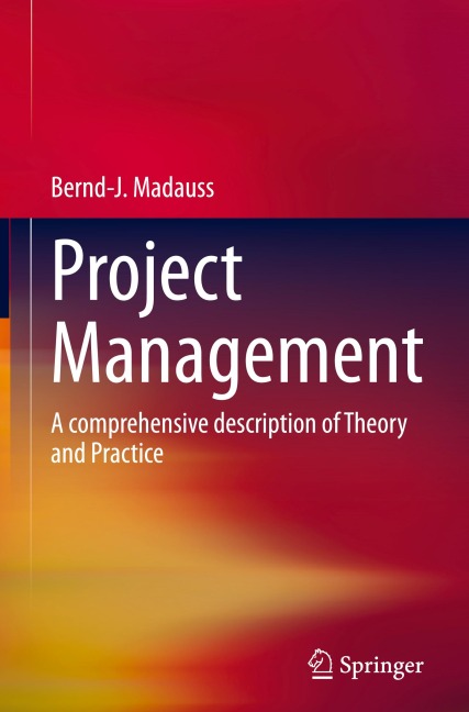 Project Management: A comprehensive description of Theory and Practice