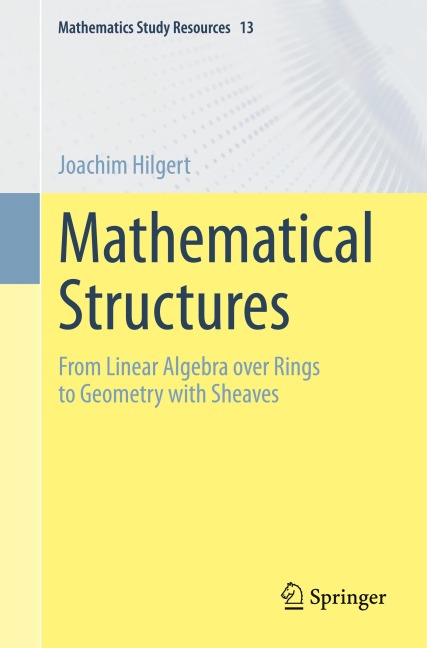 Mathematical Structures: From Linear Algebra over Rings to Geometry with Sheaves