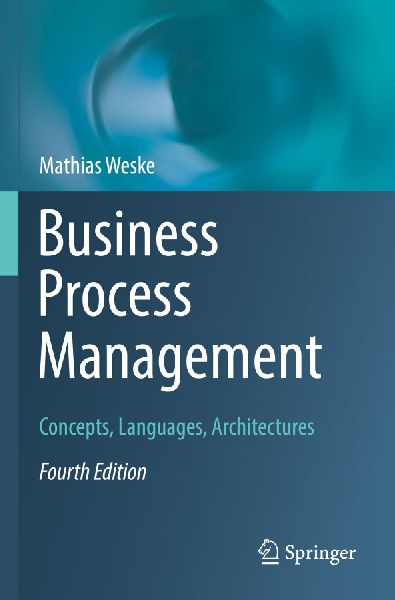 Business Process Management: Concepts, Languages, Architectures