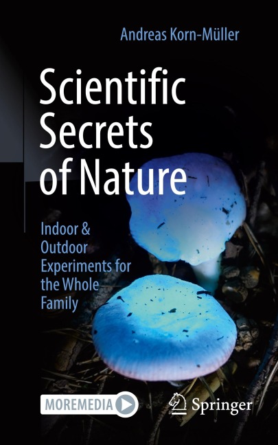 Scientific Secrets of Nature: Indoor & Outdoor Experiments for the Whole Family