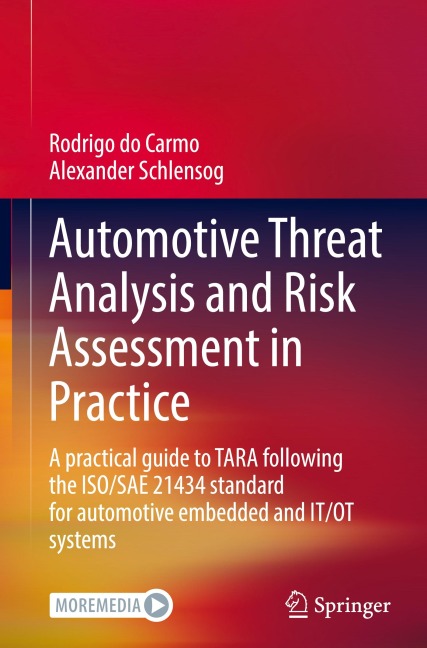 Automotive Threat Analysis and Risk Assessment in Practice: A practical guide to TARA following the ISO/SAE 21434 standard for automotive embedded and IT/OT systems