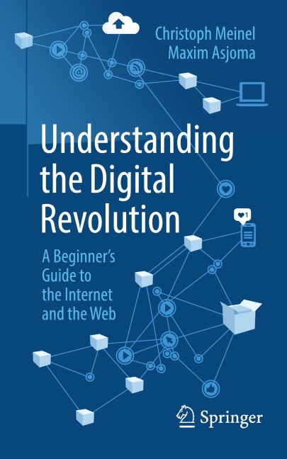 Understanding the Digital Revolution: A Beginners Guide to the Internet and the Web
