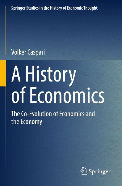 A History of Economics: The Co-Evolution of Economics and the Economy