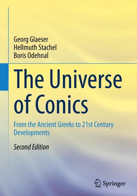 The Universe of Conics: From the Ancient Greeks to 21st Century Developments
