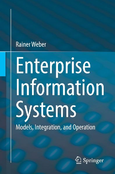 Enterprise Information Systems: Models, Integration, and Operation