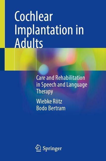 Cochlear Implantation in Adults: Care and Rehabilitation in Speech and Language Therapy